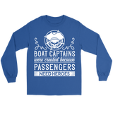 Shirt-Boat Captain Were Created Because Passengers Need Heroes ccnc006 bt0131