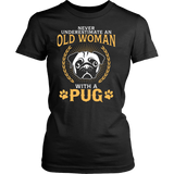 Shirt-Never Underestimate an Old Woman With a Pug ccnc003 dg0042