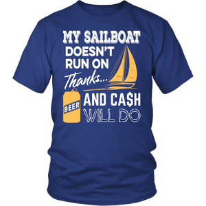 Shirt-My Sailboat Doesn't Run On Thanks Beer And Cash Will Do ccnc007 sb0008