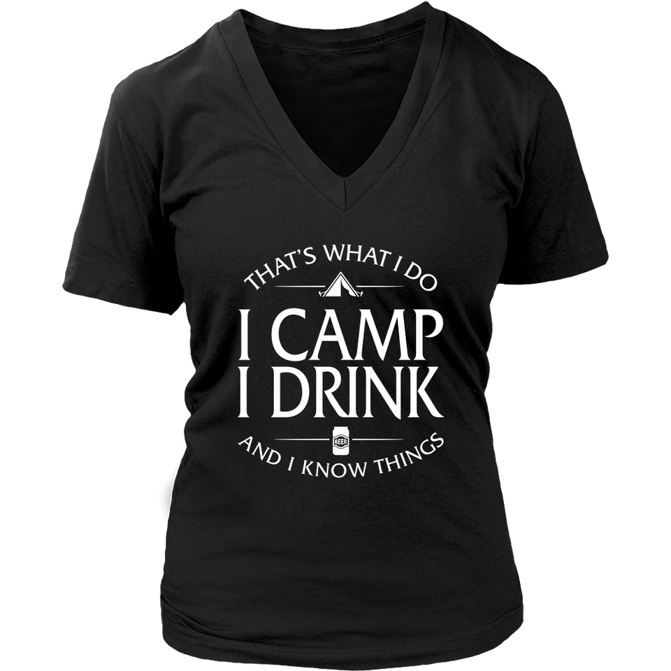Ladies Shirt-That's What I Do I Camp I Drink And I Know Things ccnc013 cp0001