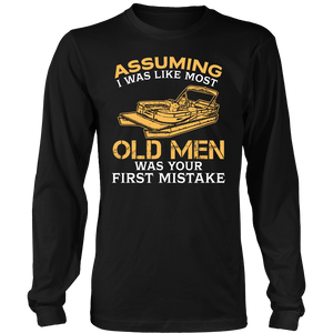 Shirt-Assuming I was Like Most Old Men Was Your First Mistake ccnc006 ccnc012 pb0024