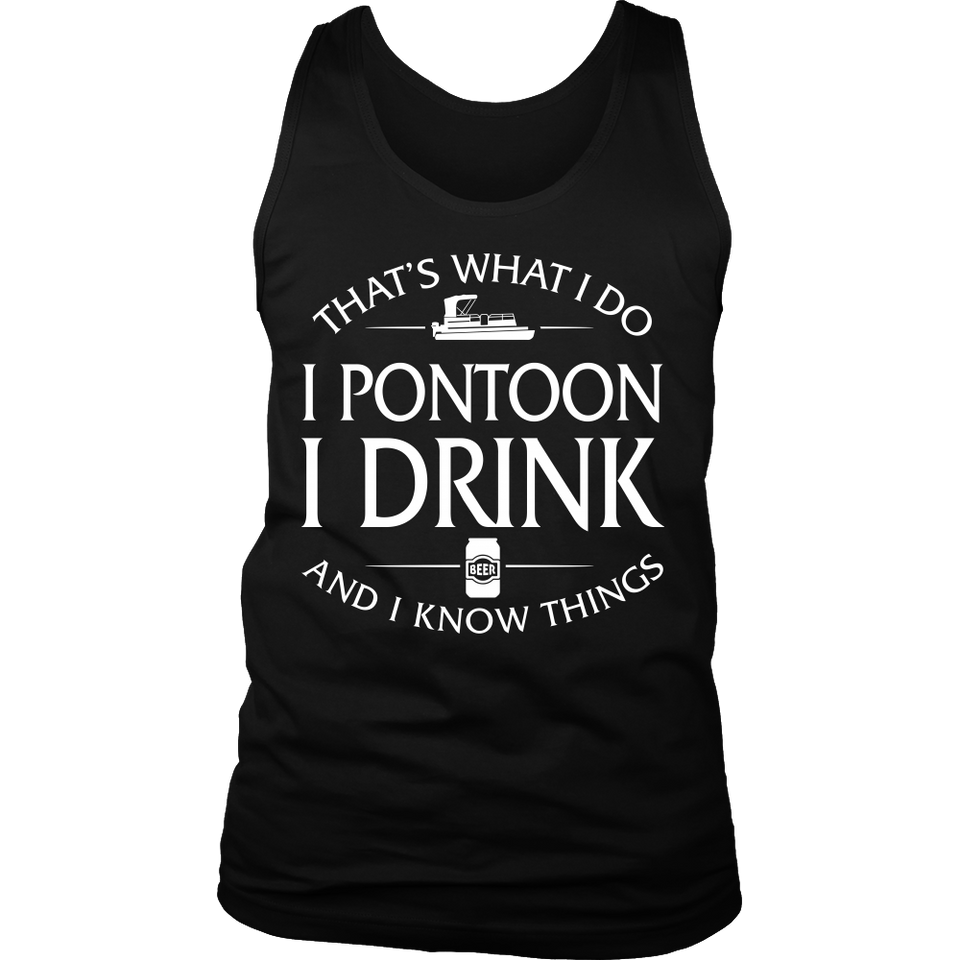 Shirt-That's What I Do I Pontoon I Drink And I Know Things ccnc006 ccnc012 pb0003