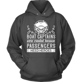 Shirt-Boat Captain Were Created Because Passengers Need Heroes ccnc006 bt0131