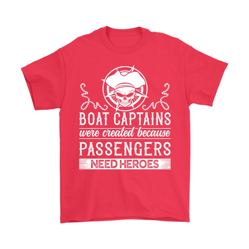 Shirt-Boat Captain Were Created Because Passengers Need Heroes ccnc006 bt0131