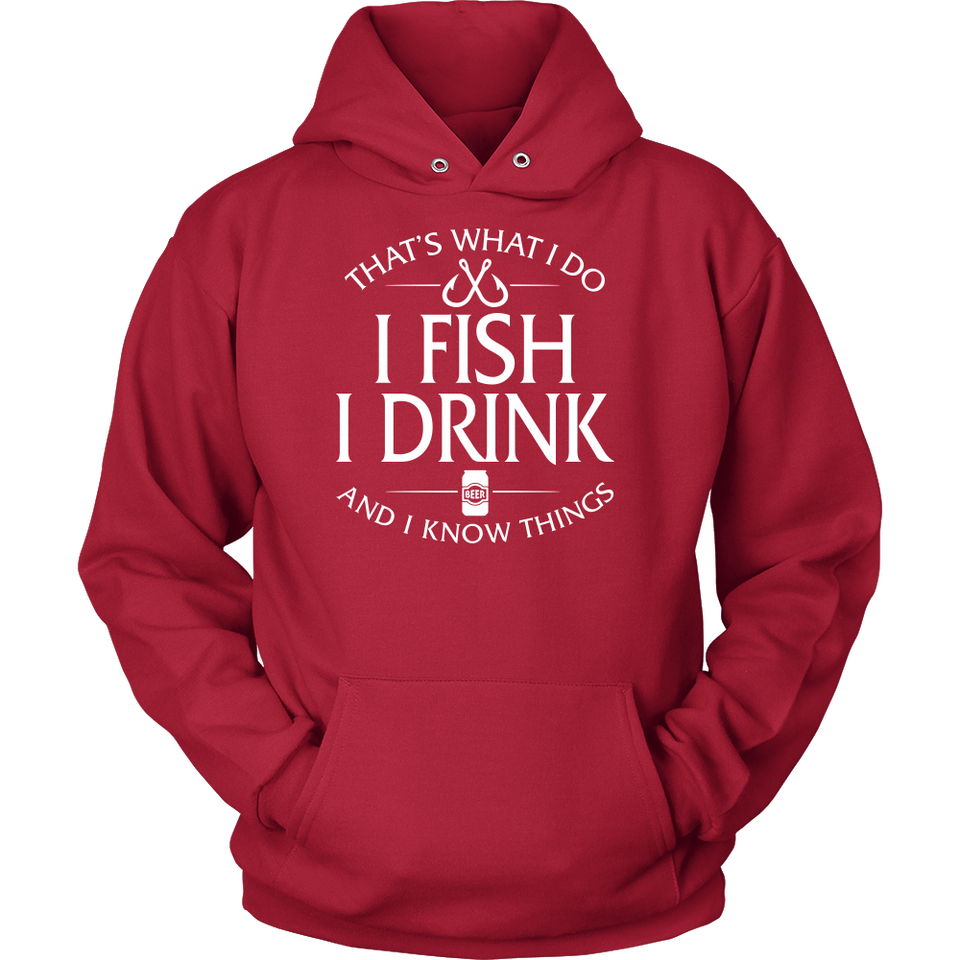 Shirt-That's What I Do I Fish I Drink And I Know Things ccnc010 fh0005