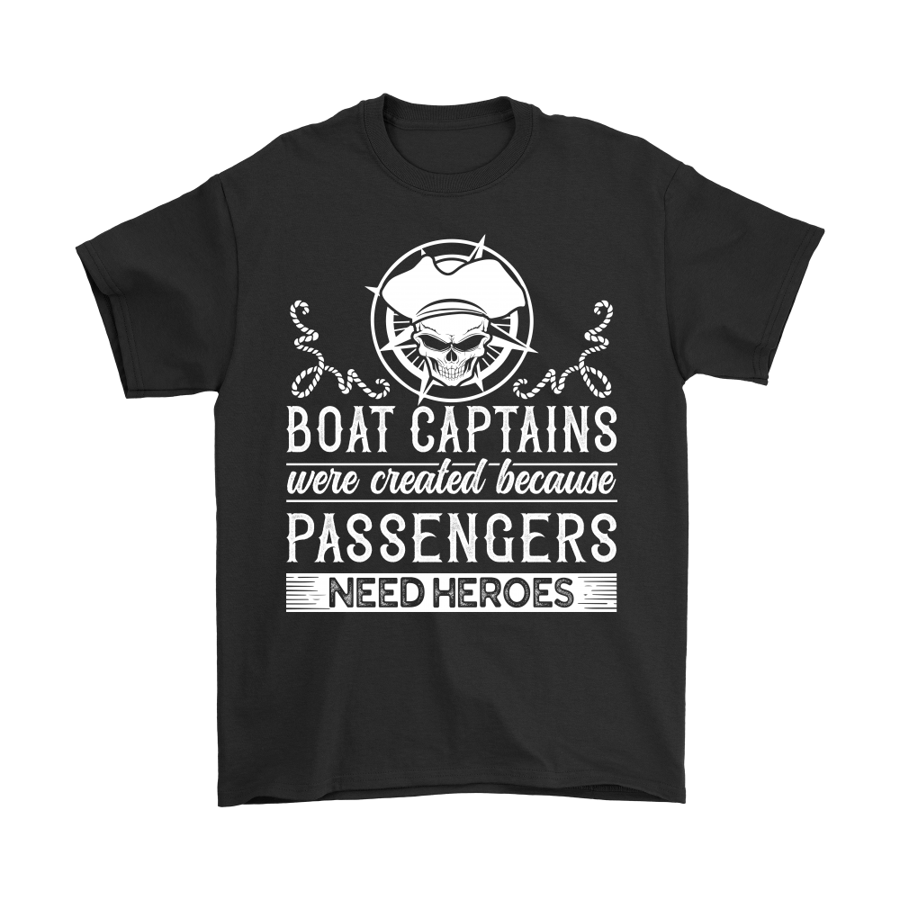 Shirt-Boat Captain Were Created Because Passengers Need Heroes ccnc006 bt0131