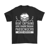 Shirt-Boat Captain Were Created Because Passengers Need Heroes ccnc006 bt0131