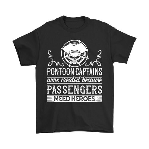 Shirt-Pontoon Captain Were Created Because Passengers Need Heroes ccnc006 ccnc012 pb0078