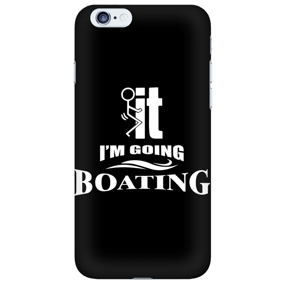 Phone Case-F...ck it I'm Going Boating ccnc006 bt0011