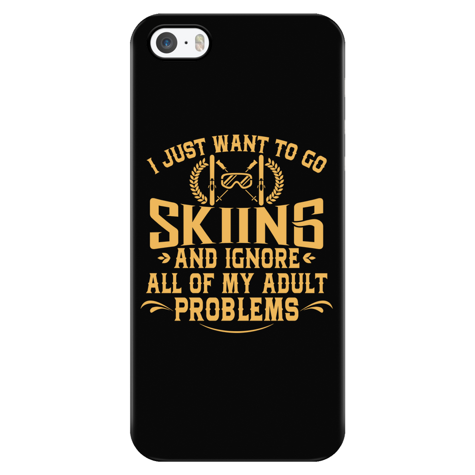 Phone case-I Just Want To Go Skiing And Ignore All Of My Adult Problems ccnc005 sk0025