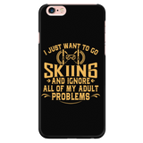 Phone case-I Just Want To Go Skiing And Ignore All Of My Adult Problems ccnc005 sk0025
