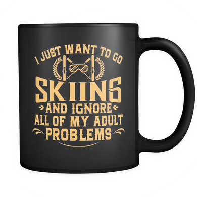 Black Mug-I Just Want To Go Skiing And Ignore All Of My Adult Problems ccnc005 sk0007